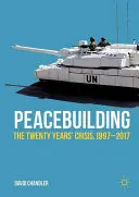 Consolidación de la paz: La crisis de los veinte años, 1997-2017 - Peacebuilding: The Twenty Years' Crisis, 1997-2017