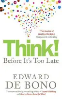¡Piensa! Antes de que sea demasiado tarde - Think!: Before It's Too Late