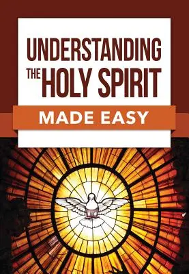 Comprender el Espíritu Santo es fácil - Understanding the Holy Spirit Made Easy