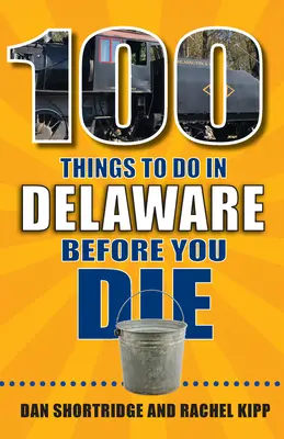 100 cosas que hacer en Delaware antes de morir - 100 Things to Do in Delaware Before You Die