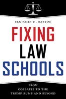 Arreglar las facultades de Derecho: Del colapso al batacazo de Trump y más allá - Fixing Law Schools: From Collapse to the Trump Bump and Beyond