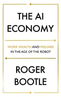 La economía de la inteligencia artificial: Trabajo, riqueza y bienestar en la era de los robots - The AI Economy: Work, Wealth and Welfare in the Age of the Robot