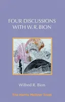 Cuatro conversaciones con W. R. Bion - Four Discussions with W. R. Bion