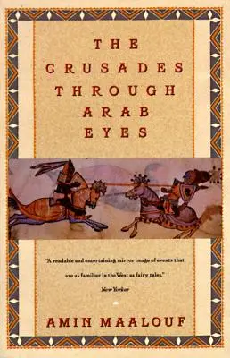 Las Cruzadas a través de los ojos árabes - The Crusades Through Arab Eyes