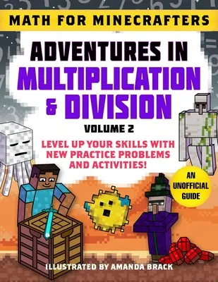 Matemáticas para Minecrafters: Aventuras en multiplicación y división (Volumen 2): ¡Mejora tus habilidades con nuevos problemas de práctica y actividades! - Math for Minecrafters: Adventures in Multiplication & Division (Volume 2): Level Up Your Skills with New Practice Problems and Activities!