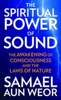 El poder espiritual del sonido: El despertar de la conciencia y las leyes de la naturaleza - The Spiritual Power of Sound: The Awakening of Consciousness and the Laws of Nature