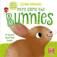 Clap Hands: Here Come the Bunnies - Un libro de cartón para tocar y sentir con una sorpresa desplegable - Clap Hands: Here Come the Bunnies - A touch-and-feel board book with a fold-out surprise