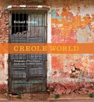 Mundo criollo: Fotografías de Nueva Orleans y el Caribe Latino - Creole World: Photographs of New Orleans and the Latin Caribbean Sphere