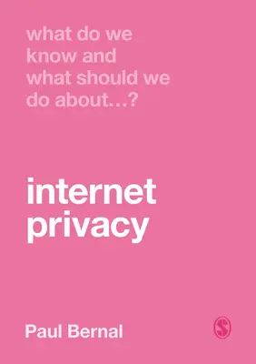 ¿Qué sabemos y qué debemos hacer sobre la privacidad en Internet? - What Do We Know and What Should We Do about Internet Privacy?