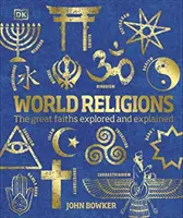 Religiones del mundo - Las grandes religiones exploradas y explicadas - World Religions - The Great Faiths Explored and Explained