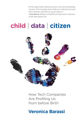 Ciudadano de datos infantiles: Cómo las empresas tecnológicas nos crean perfiles desde antes de nacer - Child Data Citizen: How Tech Companies Are Profiling Us from Before Birth