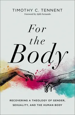 Por el cuerpo: Recuperar una teología del género, la sexualidad y el cuerpo humano - For the Body: Recovering a Theology of Gender, Sexuality, and the Human Body