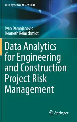 Análisis de datos para la gestión de riesgos en proyectos de ingeniería y construcción - Data Analytics for Engineering and Construction Project Risk Management