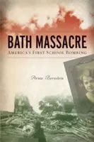 Masacre de Bath: El primer atentado contra una escuela en Estados Unidos - Bath Massacre: America's First School Bombing