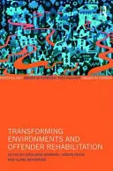 Transformación de entornos y rehabilitación: Guía para profesionales de los entornos forenses y la justicia penal - Transforming Environments and Rehabilitation: A Guide for Practitioners in Forensic Settings and Criminal Justice