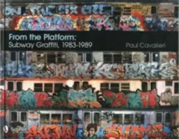 Desde el andén: Subway Graffiti, 1983-1989: Graffiti en el metro, 1983-1989 - From the Platform: Subway Graffiti, 1983-1989: Subway Graffiti, 1983-1989