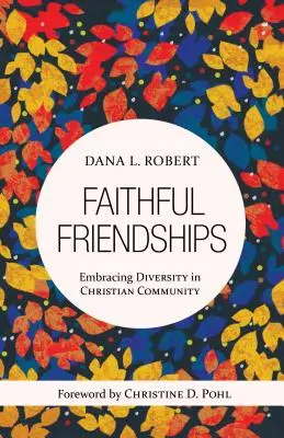 Amistades fieles: La diversidad en la comunidad cristiana - Faithful Friendships: Embracing Diversity in Christian Community