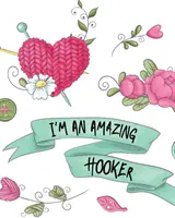 Soy una ganchillera increíble: Inventario de Agujas para Organizar Patrones de Manualidades DIY - I'm An Amazing Hooker: Hobby Projects DIY Craft Pattern Organizer Needle Inventory