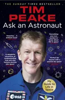 Ask an Astronaut - My Guide to Life in Space (Libro oficial de Tim Peake) - Ask an Astronaut - My Guide to Life in Space (Official Tim Peake Book)