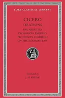 Pro Quinctio. Pro Roscio Amerino. Pro Roscio Comoedo. sobre la Ley Agraria - Pro Quinctio. Pro Roscio Amerino. Pro Roscio Comoedo. on the Agrarian Law