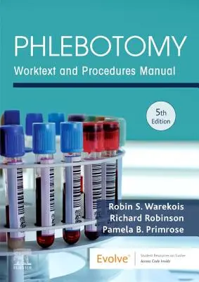 Flebotomía: Texto de trabajo y manual de procedimientos - Phlebotomy: Worktext and Procedures Manual