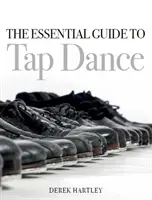 La guía esencial del claqué - The Essential Guide to Tap Dance