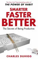 Más inteligente, más rápido, mejor: los secretos de la productividad - Smarter Faster Better - The Secrets of Being Productive