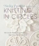 Knitting in Circles: 100 patrones circulares para jerseys, bolsos, gorros, afganos y mucho más - Knitting in Circles: 100 Circular Patterns for Sweaters, Bags, Hats, Afghans, and More