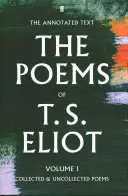 Poemas de T. S. Eliot Volumen I - Poemas reunidos y no reunidos - Poems of T. S. Eliot Volume I - Collected and Uncollected Poems