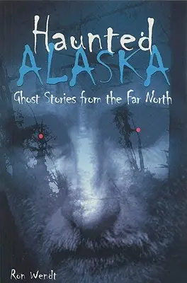 Alaska embrujada - Haunted Alaska