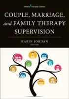 Supervisión de terapia de pareja, matrimonial y familiar - Couple, Marriage, and Family Therapy Supervision