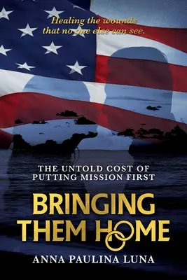 Bringing Them Home: The Untold Cost of Putting Mission First (Traerlos a casa: el coste incalculable de dar prioridad a la misión) - Bringing Them Home: The Untold Cost of Putting Mission First