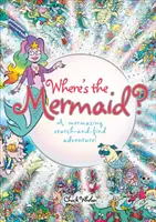 ¿Dónde está la sirena? Una aventura de buscar y encontrar alucinante - Where's the Mermaid - A Mermazing Search-and-Find Adventure