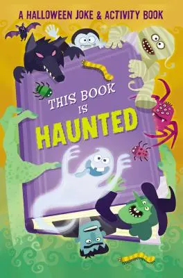 Este libro está embrujado: Un libro de chistes y actividades de Halloween - This Book is Haunted!: A Halloween Joke & Activity Book