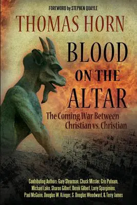 Sangre en el altar: La guerra que se avecina entre cristianos y cristianos - Blood on the Altar: The Coming War Between Christian vs. Christian