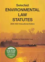 Selección de Estatutos de Derecho Ambiental - Edición Educativa 2020-2021 - Selected Environmental Law Statutes - 2020-2021 Educational Edition