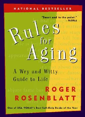 Reglas para envejecer: Una guía irónica e ingeniosa para la vida - Rules for Aging: A Wry and Witty Guide to Life