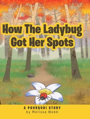 Cómo se manchó la mariquita: Una historia de Pourquoi - How The Ladybug Got Her Spots: A Pourquoi Story