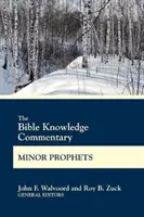 Comentario sobre el conocimiento de la Biblia Profetas menores - The Bible Knowledge Commentary Minor Prophets