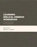 Aprender hebreo bíblico: Una lectura graduada con ejercicios - Learning Biblical Hebrew Workbook: A Graded Reader with Exercises