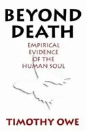 Más allá de la muerte - Pruebas empíricas del alma humana - Beyond Death - Empirical Evidence of the Human Soul