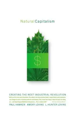 Capitalismo natural: La creación de la próxima revolución industrial - Natural Capitalism: Creating the Next Industrial Revolution