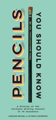 Lápices que deberías conocer: La historia del utensilio de escritura por excelencia en 75 anécdotas (Regalos para creativos, Lápices antiguos y de época a lo largo del tiempo) - Pencils You Should Know: A History of the Ultimate Writing Utensil in 75 Anecdotes (Gift for Creatives, Vintage and Antique Pencils Throughout