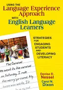 Uso del enfoque de la experiencia lingüística con estudiantes de inglés como lengua extranjera: Estrategias para involucrar a los estudiantes y desarrollar la alfabetización - Using the Language Experience Approach with English Language Learners: Strategies for Engaging Students and Developing Literacy