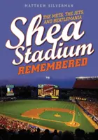 Shea Stadium Remembered: Los Mets, los Jets y la Beatlemanía - Shea Stadium Remembered: The Mets, the Jets, and Beatlemania