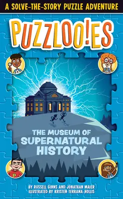 Puzzlooies: El Museo de Historia Sobrenatural: Una Aventura de Puzzle de Resuelve la Historia - Puzzlooies! the Museum of Supernatural History: A Solve-The-Story Puzzle Adventure