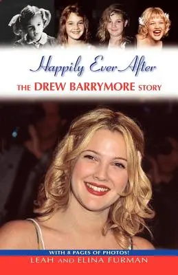Felices para siempre: La historia de Drew Barrymore - Happily Ever After: The Drew Barrymore Story
