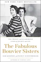 Las fabulosas hermanas Bouvier: La vida trágica y glamurosa de Jackie y Lee - The Fabulous Bouvier Sisters: The Tragic and Glamorous Lives of Jackie and Lee