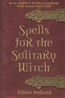 Hechizos para la bruja solitaria - Spells for the Solitary Witch