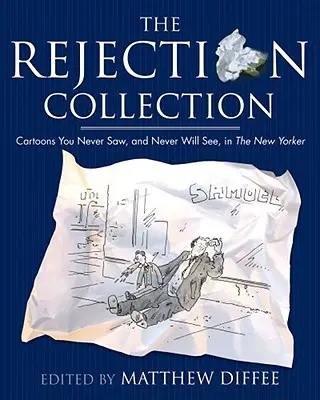 La colección del rechazo: Dibujos animados que nunca viste, ni verás, en el New Yorker - The Rejection Collection: Cartoons You Never Saw, and Never Will See, in the New Yorker